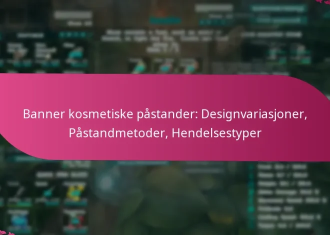 Banner kosmetiske påstander: Designvariasjoner, Påstandmetoder, Hendelsestyper