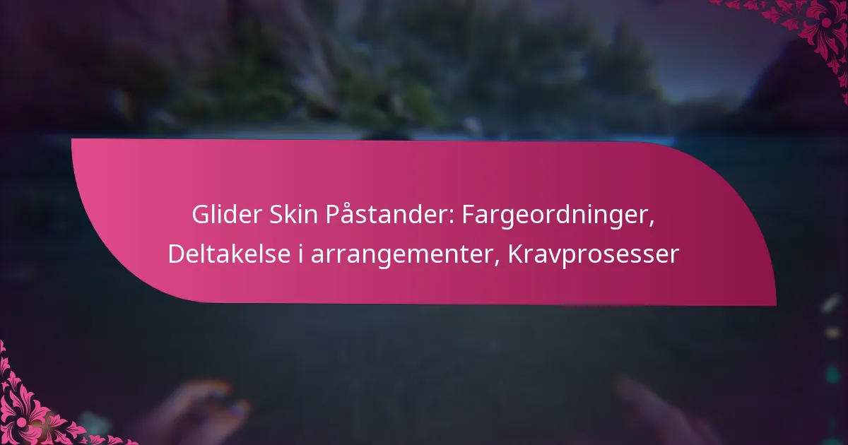 Glider Skin Påstander: Fargeordninger, Deltakelse i arrangementer, Kravprosesser