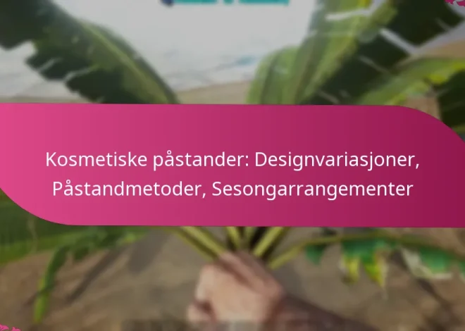 Kosmetiske påstander: Designvariasjoner, Påstandmetoder, Sesongarrangementer