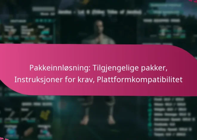 Pakkeinnløsning: Tilgjengelige pakker, Instruksjoner for krav, Plattformkompatibilitet