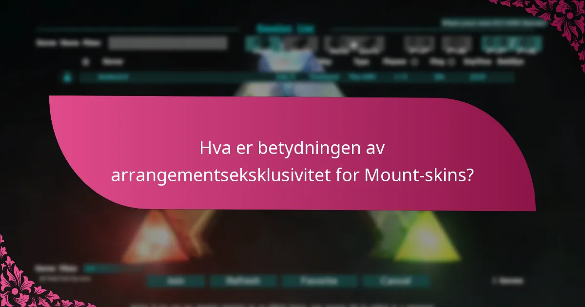 Hva er betydningen av arrangementseksklusivitet for Mount-skins?