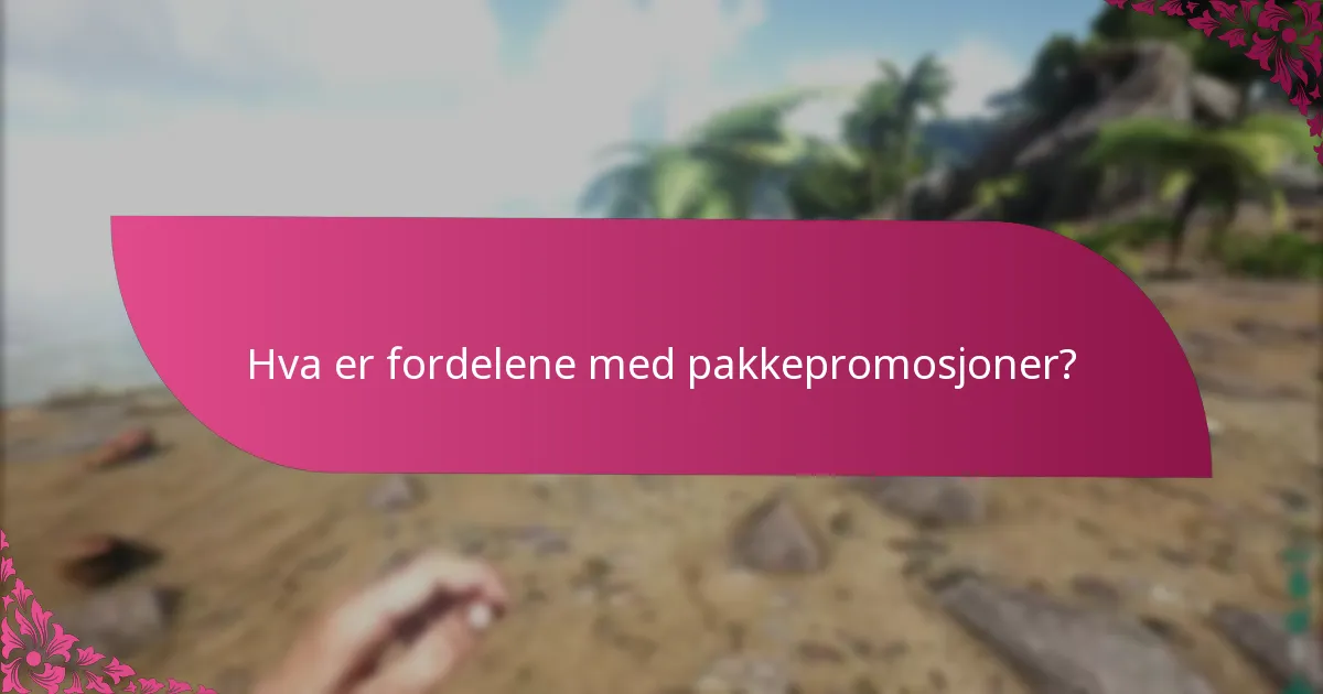 Hva er fordelene med pakkepromosjoner?