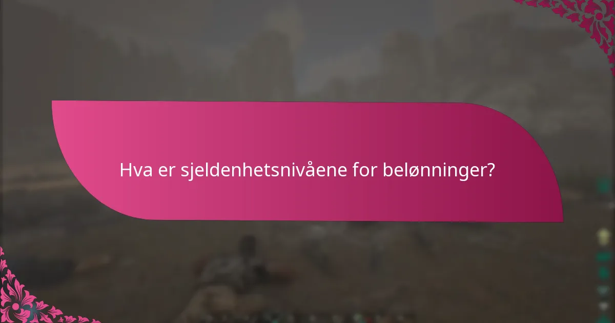 Hva er sjeldenhetsnivåene for belønninger?