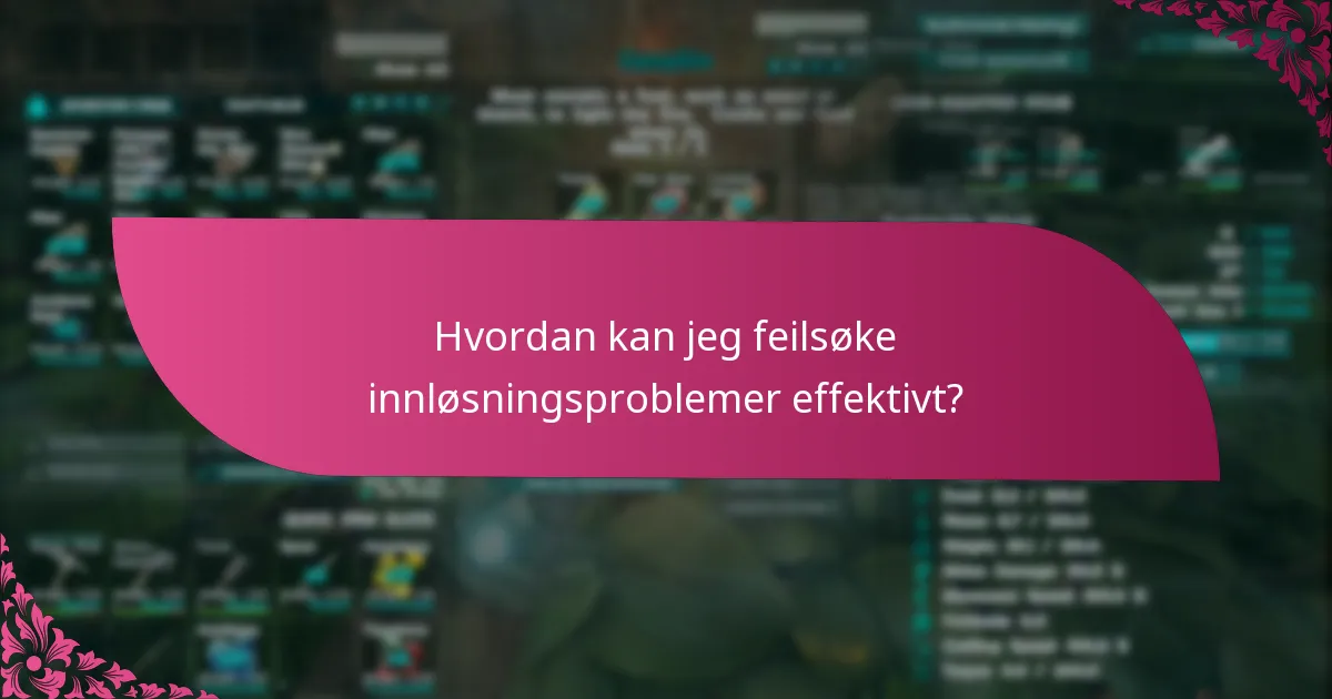 Hvordan kan jeg feilsøke innløsningsproblemer effektivt?