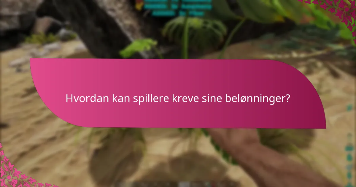 Hvordan kan spillere kreve sine belønninger?