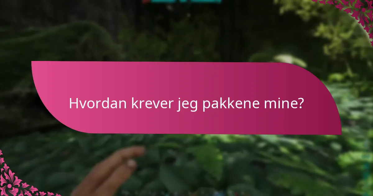 Hvordan krever jeg pakkene mine?