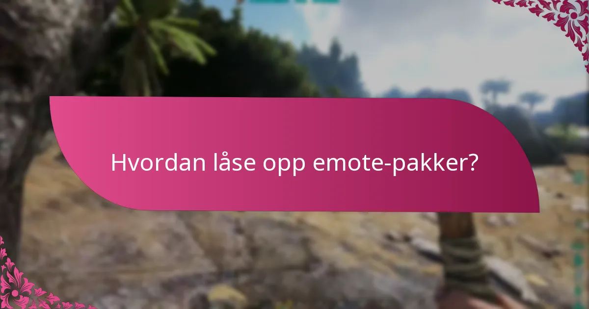 Hvordan låse opp emote-pakker?
